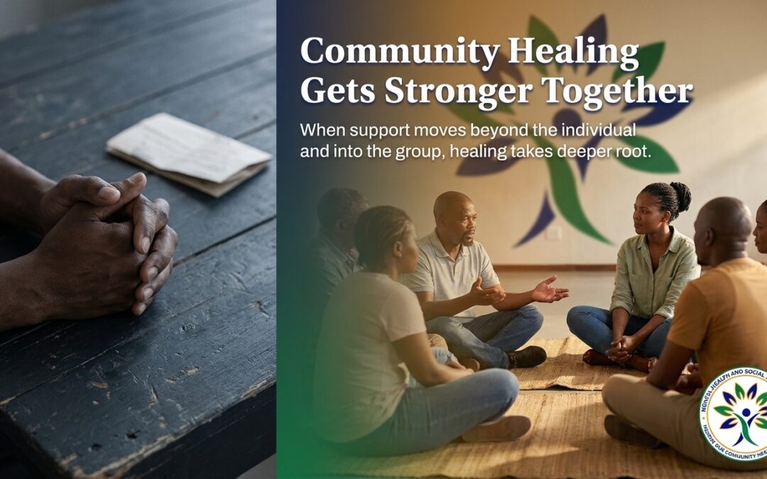 Community healing gets stronger when support moves beyond the individual and into the group
