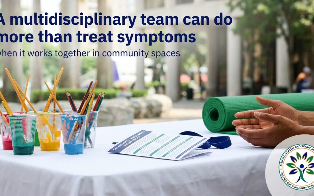More Than Symptoms: When a Multidisciplinary Team Works Together in Community Spaces