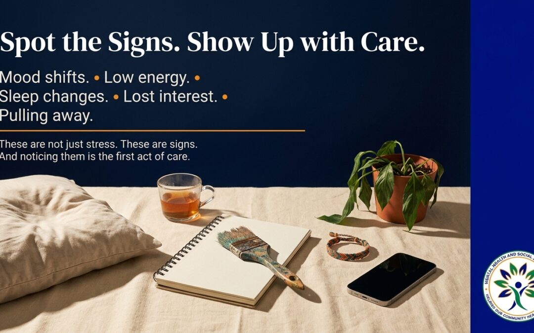 Spot the Shifts: A Community Guide to Early Signs of Depression—and How to Respond with Care